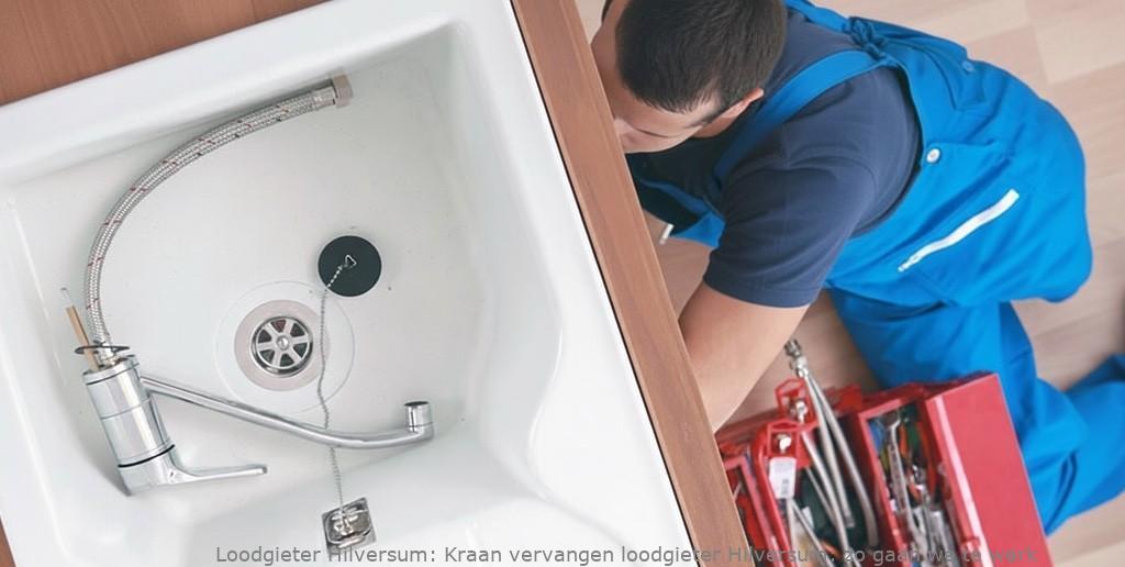 Kraan Vervangen Loodgieter Hilversum